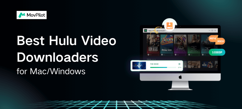 โปรแกรมดาวน์โหลดวิดีโอ Hulu ที่ดีที่สุดสำหรับ Windows/Mac