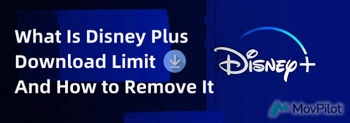 Limites de download do Disney Plus e métodos de bypass