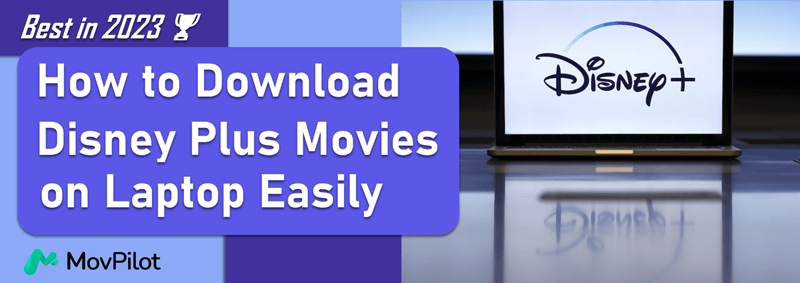 Download Disney Plus Movies on Laptop