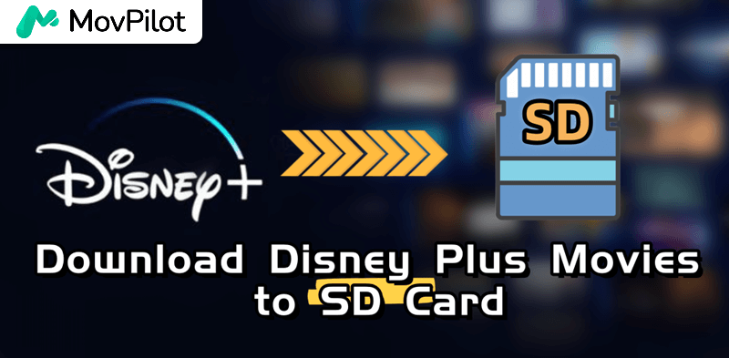 Download Disney Plus Movies to SD Card