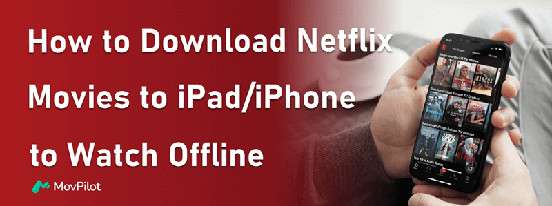Download Netflix Movies to iPad and iPhone
