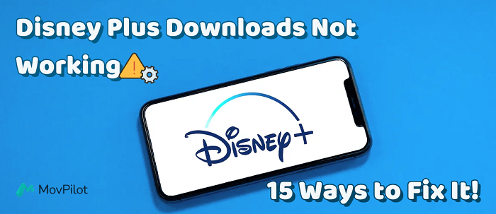 Fix Disney Plus Downloads Not Working