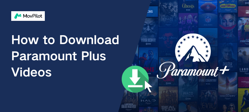 How to Download Paramount Plus Videos