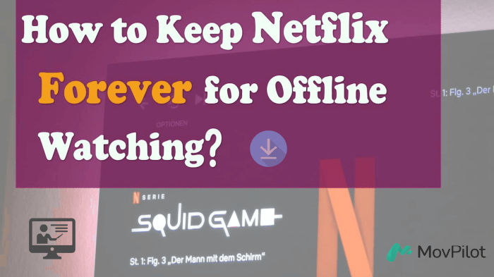 How to Keep Netflix Forever for Offline Watching
