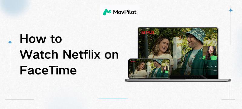 Πώς να παρακολουθήσετε το Netflix στο FaceTime σε Mac/iPhone/iPad