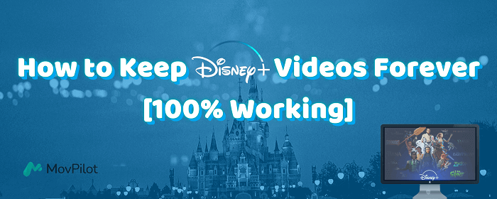 How to Keep Disney Plus Videos Forever