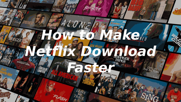 Machen Sie den Netflix-Download schneller