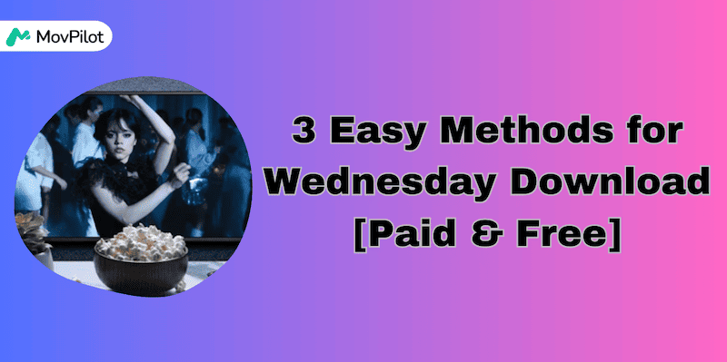 3 Easy Methods for Wednesday Download