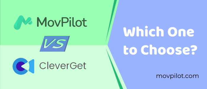 Comparación entre MovPilot y CleverGet