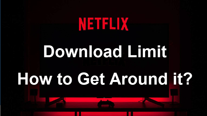 Límite de descarga de Netflix