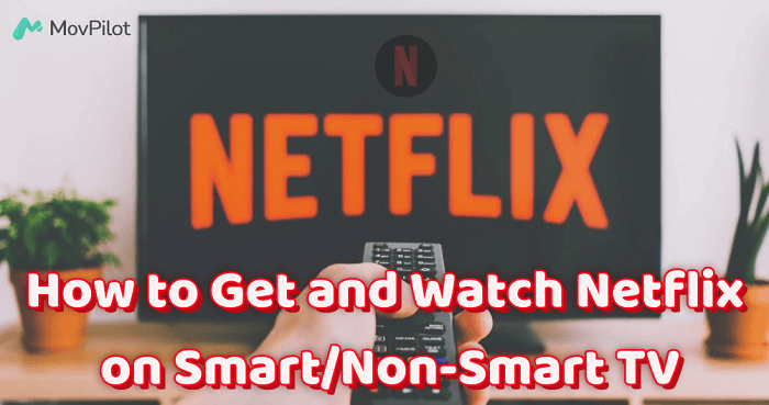 How to Get and Watch Netflix on TV