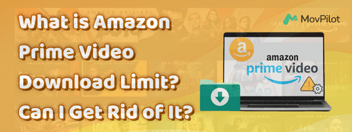 What is Amazon Prime Download Limit
