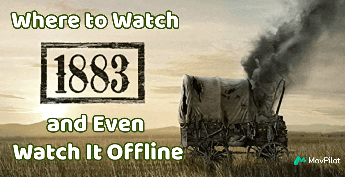 Where Can I Watch 1883 Even Offline